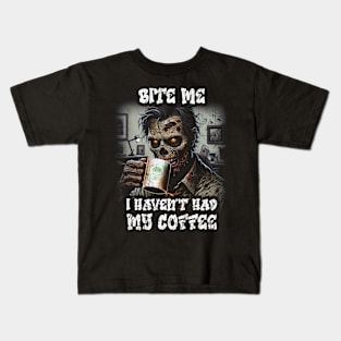 Bite Me - I Havent Had My Coffee Vintage Zombie  Art Kids T-Shirt